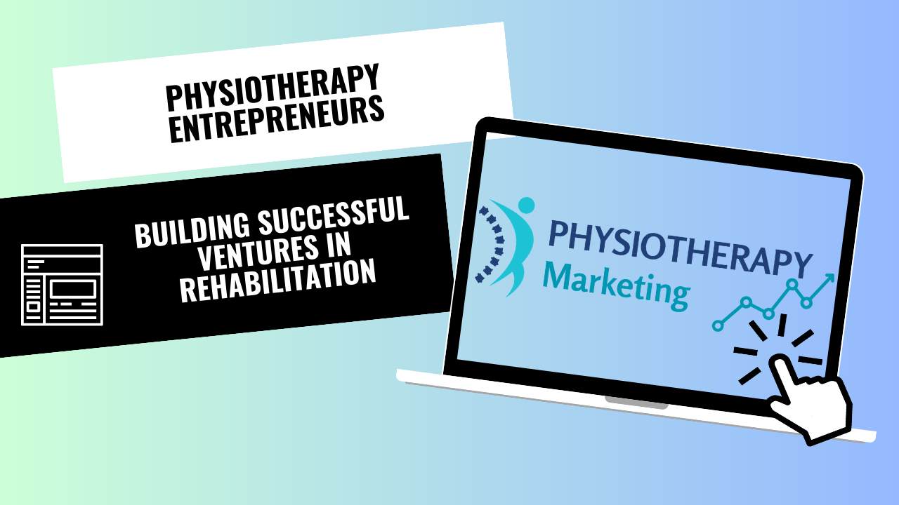 physiotherapy entrepreneurs, Physiotherapy entrepreneurship Physical therapy business Healthcare innovation Rehabilitation entrepreneurship Physiotherapy niche Business plan for physiotherapy Legal considerations in